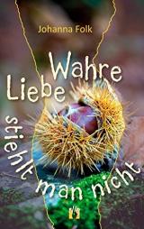 Wahre Liebe stiehlt man nicht: Liebesrom