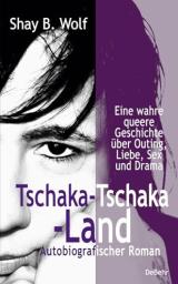 Tschaka-Tschaka-Land - Eine wahre queere